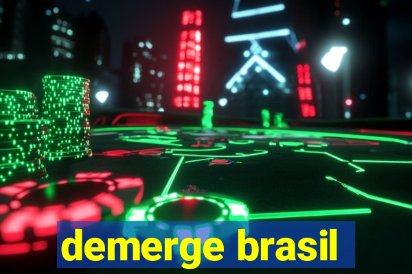 demerge brasil